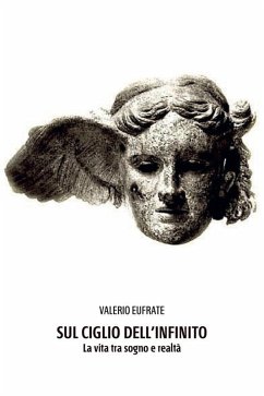 Sul ciglio dell'infinito. La vita tra sogno e realtà (eBook, ePUB) - Eufrate, Valerio