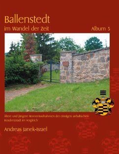 Ballenstedt im Wandel der Zeit Album 5 - Janek, Andreas