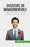 Diventare un manager benevolo (eBook, ePUB)
