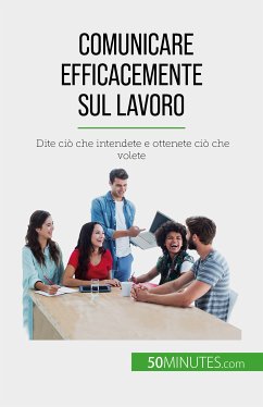 Comunicare efficacemente sul lavoro (eBook, ePUB) - De Lutis, Virginie