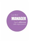 Manager - Fare la differenza nelle organizzazioni (eBook, ePUB)