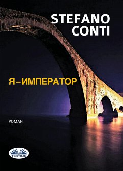 Я - Император (eBook, ePUB) - Conti, Stefano