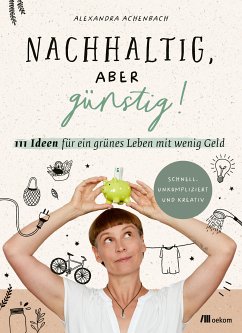 Nachhaltig, aber günstig! (eBook, PDF) - Achenbach, Alexandra
