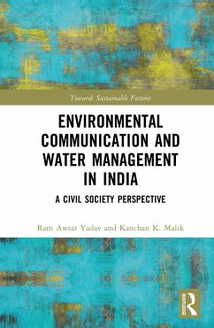 Environmental Communication and Water Management in India (eBook, PDF) - Yadav, Ram Awtar; Malik, Kanchan K.