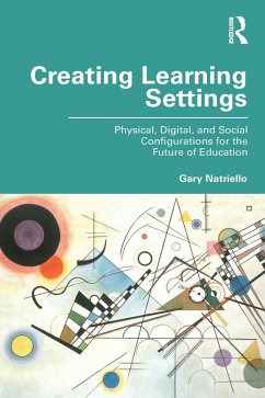 Creating Learning Settings (eBook, ePUB) - Natriello, Gary