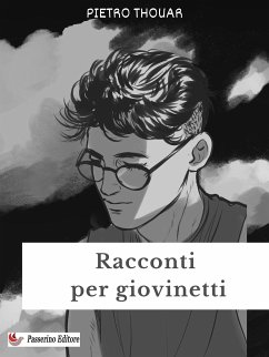 Racconti per giovinetti (eBook, ePUB) - Thouar, Pietro