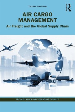 Air Cargo Management (eBook, ePUB) - Sales, Michael; Scholte, Sebastiaan