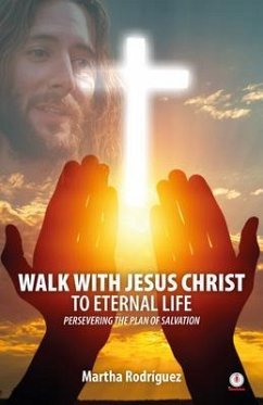 Cover Walk With Jesus Christ To Eternal Life (eBook, ePUB)
