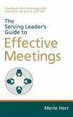 The Serving Leader's Guide to Effective Meetings (eBook, ePUB)