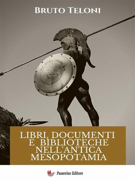 Libri, documenti e biblioteche nell'antica Mesopotamia (eBook, ePUB)