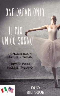 One Dream Only / Il mio unico sogno (eBook, ePUB) - Bilingue, Duo