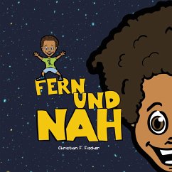 Fern und nah - Fischer, Christian F.