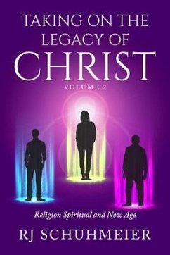 Taking On The Legacy of Christ (eBook, ePUB) - Schuhmeier, Rj