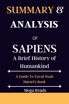 Summary And Analysis of Sapiens (eBook, ePUB) - Mega, Reads