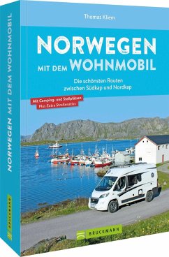 Norwegen mit dem Wohnmobil Die schönsten Routen zwischen Südkap und Nordkap - Kliem, Thomas