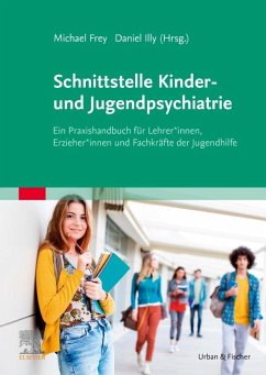 Schnittstelle Kinder- und Jugendpsychiatrie - Frey, Michael;Illy, Daniel