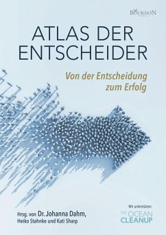 Atlas der Entscheider - Becker, Steffen;Bellof, Andreas;Bingel, Uwe;Dahm, Dr. Johanna;Stahnke, Heiko