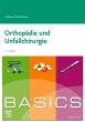 BASICS Orthopädie und Unfallchirurgie - Bild 1