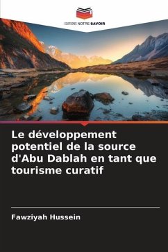 Le développement potentiel de la source d'Abu Dablah en tant que tourisme curatif - Hussein, Fawziyah