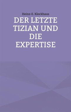 Der letzte Tizian und die Expertise