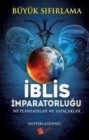 Iblis Imparatorlugu Ne Planladilar Ne Yapacaklar - Büyük Sifirlama - Güldagi, Mustafa