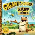 Gigantosaurus. La última libélula Gigantosaurus. La última libélula