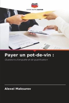 Payer un pot-de-vin : - Maksurov, Alexei