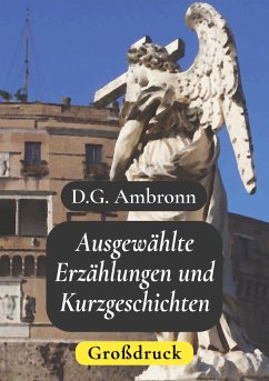 Ausgewählte Erzählungen und Kurzgeschichten - Großdruck - Ambronn, D.G.