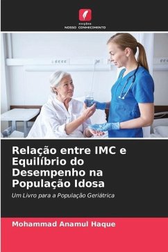 Relação entre IMC e Equilíbrio do Desempenho na População Idosa - Haque, Mohammad Anamul