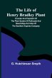 The Life of Henry Bradley Plant - Bild 1