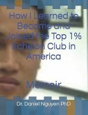 How I Learned to Become and Joined the Top 1% Echelon Club in America: Memoir