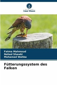 Fütterungssystem des Falken - Mahmoud, Fatma;Shawki, Nahed;Wahba, Mohamed