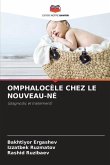 OMPHALOCÈLE CHEZ LE NOUVEAU-NÉ