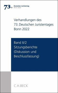 Verhandlungen des 73. Deutschen Juristentages Hamburg 2020/Bonn 2022 Band II/2: Sitzungsberichte - Diskussion und Beschlussfassung