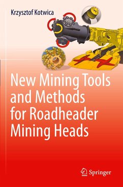 New Mining Tools and Methods for Roadheader Mining Heads - Kotwica, Krzysztof