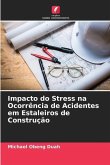 Impacto do Stress na Ocorrência de Acidentes em Estaleiros de Construção