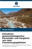 Extraktion geomorphologischer Parameter und Vergleich von zwei Flusseinzugsgebieten