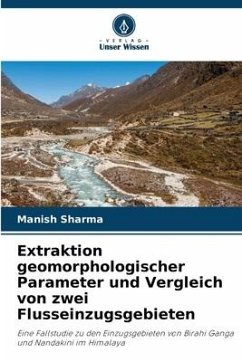 Extraktion geomorphologischer Parameter und Vergleich von zwei Flusseinzugsgebieten - Sharma, Manish