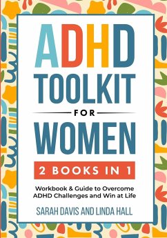 ADHD Toolkit for Women (2 Books in 1) - Davis, Sarah; Hill, Linda