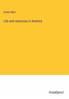 Life and resources in America - Mori, Arinori