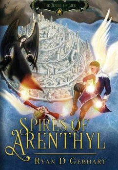 Spires of Arenthyl - Gebhart, Ryan D