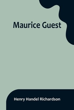 Maurice Guest - Handel Richardson, Henry