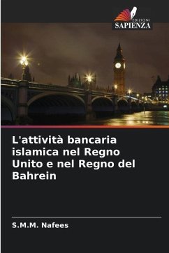 L'attività bancaria islamica nel Regno Unito e nel Regno del Bahrein - Nafees, S.M.M.