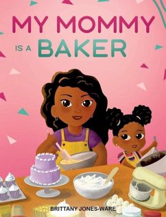 My Mommy is a Baker - Jones, Brittany
