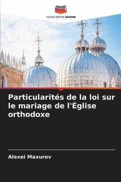 Particularités de la loi sur le mariage de l'Église orthodoxe - Maxurov, Alexei