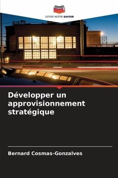 Développer un approvisionnement stratégique - Cosmas-Gonzalves, Bernard