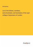 List of the fellows, members, extra-licentiates, and licentiates of the royal college of physicians of London