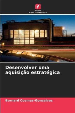 Desenvolver uma aquisição estratégica - Cosmas-Gonzalves, Bernard