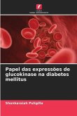 Papel das expressões de glucokinase na diabetes mellitus