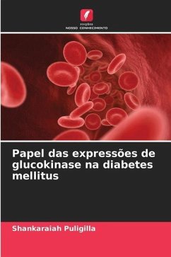 Papel das expressões de glucokinase na diabetes mellitus - Puligilla, Shankaraiah
